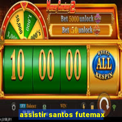 assistir santos futemax